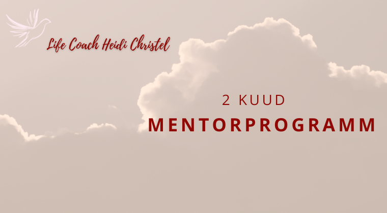 Life Coach Heidi Christel - mentorprogramm 2 kuud